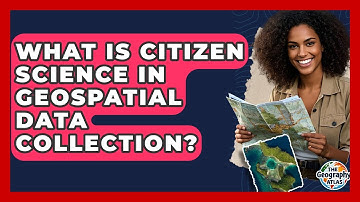 What Is Citizen Science In Geospatial Data Collection? - The Geography Atlas
