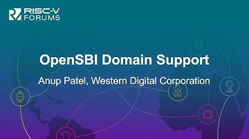 OpenSBI Domain Support - Anup Patel, Western Digital Corporation