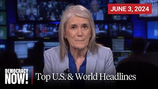 Top U.S. & World Headlines - June 3, 2024