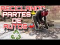 Reciclando piezas de autos 🚘 👨‍🏭 ♻️