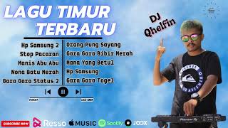 DJ QHELFIN FULL ALBUM || LAGU TIMUR DI REMIX SANGAT SANGAT SOPAN DITELINGA........