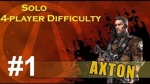 Solo 4-player Difficulty Borderlands 2 playthrough part 1