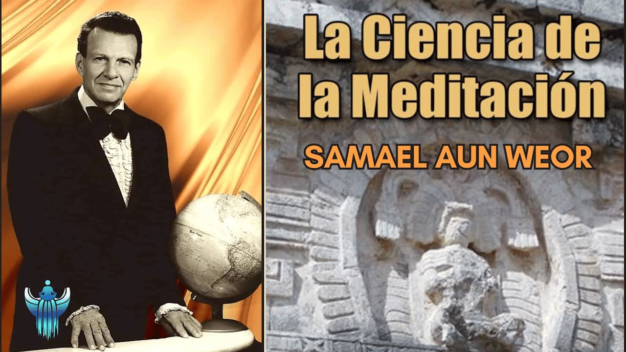 [AudioLibro] LA CIENCIA DE LA MEDITACION - Samael Aun Weor - YouTube