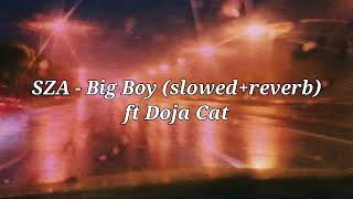 SZA - Big Boy (slowed+reverb) ft Doja Cat Resimi