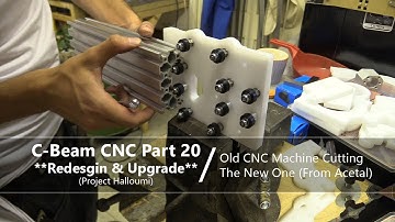 #20 Old CNC Machine Cutting New One From Acetal #20 / Design Upgrade