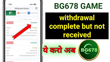 Bg678 game withdrawal problem | withdrawal complete but not received