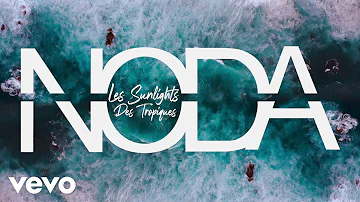 NODA - Les Sunlights des tropiques (Official Video)