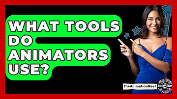 What Tools Do Animators Use? - The Animation Reel