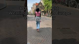 Wearing High Heels In Europe Is Not Easy!