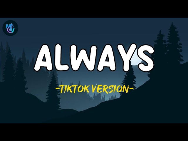 Always - Isak Danielson (Tiktok Version) | Lyrics class=
