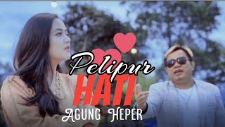 Pelipur Hati - Agung Heper - Lagu Pop Indonesia Terbaru