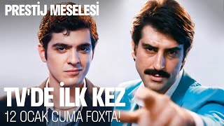 Prestij Meselesi TV'de İlk Kez 12 Ocak Cuma FOX'ta!