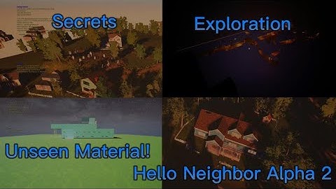 Exploring All The Maps & Secrets! | Hello Neighbor Alpha 2
