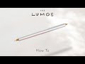 The lumos  how to