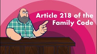 [TORTS AND DAMAGES] Article 218 of the Family Code