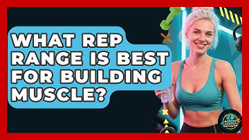 What Rep Range Is Best For Building Muscle? - High Energy Training Hub
