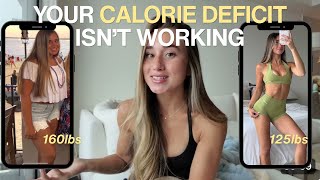WHY YOUR CALORIE DEFICIT ISN’T WORKING | what I learned losing 30 lbs