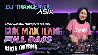 CUK MAK ILANG - DJ TRANCE MIX AWESOME FULL BASS THAT MAKES YOU DANCE - ENERGI7 MEDIA