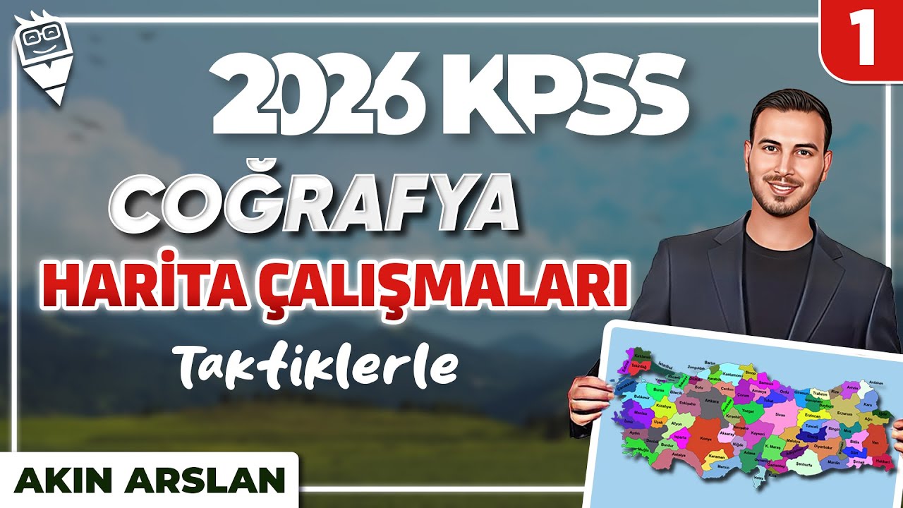 KPSS Coğrafya - Harita Çalışmaları I - Akın ARSLAN - 2026