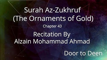 Surah Az-Zukhruf (The Ornaments of Gold) Alzain Mohammad Ahmad  Quran Recitation