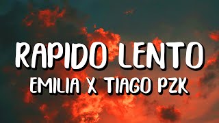 Emilia x Tiago PZK - Rápido Lento (Letra/Lyrics)
