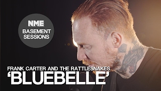 Frank Carter And The Rattlesnakes, &#39;Bluebelle&#39; - NME Basement Sessions