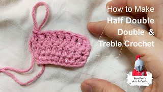 How to Make Half Double, Double and Treble Crochet in US for Beginner