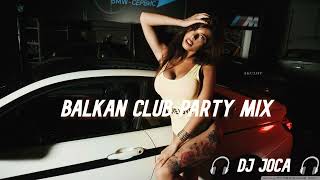 🔥 BALKAN CLUB PARTY MIX 🔥 2024  🎧 DJ JOCA 🎧 NOVO!