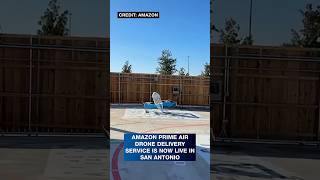 Amazon Prime Air drone delivery now live in San Antonio
