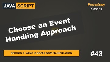 #43 Kies een gebeurtenisafhandelingsaanpak | DOM & DOM-manipulatie | Een complete JavaScript-cursus