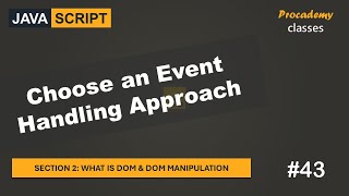 #43 Choose an Event Handling Approach | DOM & DOM Manipulation | A Complete JavaScript Course Net Worth