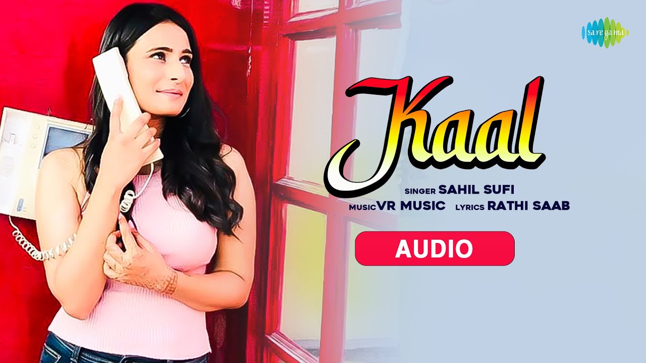 Kaal | Sahil Sufi | Rathi Saab | VR Music | Punjabi Pop Songs 2025