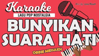 Karaoke BUNYIKAN SUARA HATI - Obbie Messakh // Music By Lanno Mbauth