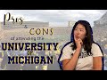 UMICH PROS and CONS