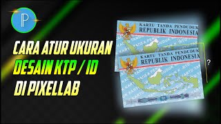 Cara Mengatur Ukuran Desain KTP, ID CARD, Kartu Panitia dan Lain sebagainya di Aplikasi PixelLab