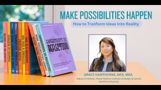 Make Possibilities Happen: How to Transform Ideas Into Reality (Stanford d.school)
