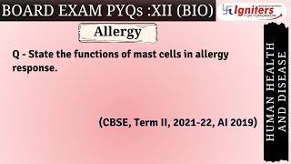 State the functions of mast cells in allergy response.(CBSE, Term II, 2021-22, AI 2019)