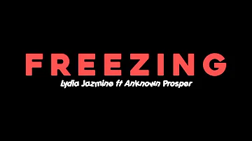 Lydia Jazmine -Freezing Lyrics Video (feat. An Known)