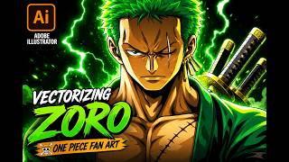 Vectorizing Roronoa Zoro in Adobe Illustrator ⚔️  One Piece Fan Art Timelapse