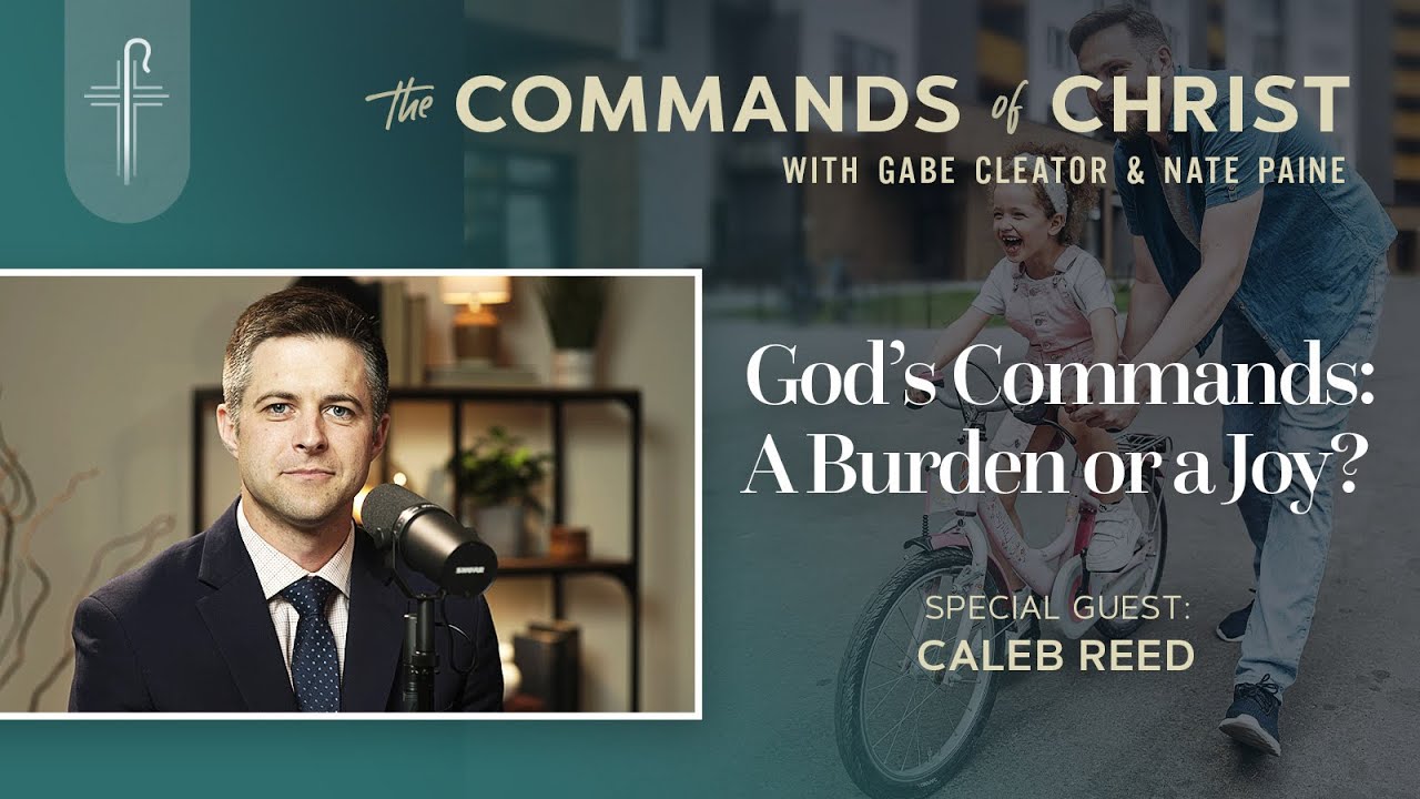 Caleb Reed - God’s Commands: A Burden or a Joy? - YouTube
