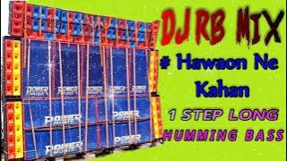 Hawaon Ne Kahan, Dj RB Mix, 1step Long Humming Bass, safollo music