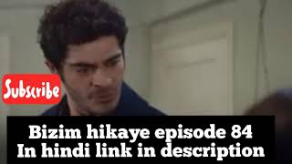 Bizim hikaye episode 84 in hindi//our story episode 84 in hindi//link in description π