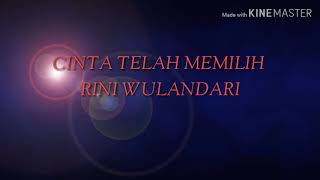 Rini wulandari -cinta telah memilih