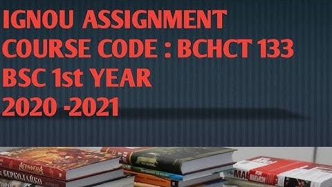 Ignou bsc 1st year || assignment BCHCT 133 || Pdf in description ||2021