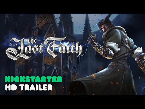 The Last Faith - Official Kickstarter Trailer