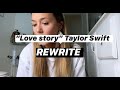 "Love Story" by Taylor Swift REWRITE (probably a lot sadder)