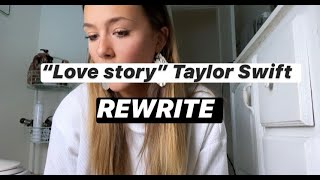 'Love Story' by Taylor Swift REWRITE (probably a lot sadder)