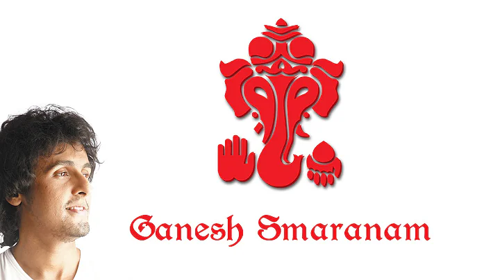 Ganesha Smaranam | Shri Ganesh | Sonu Nigam | Devotional