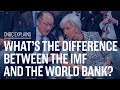 Whats the difference between the imf and the world bank  cnbc explains