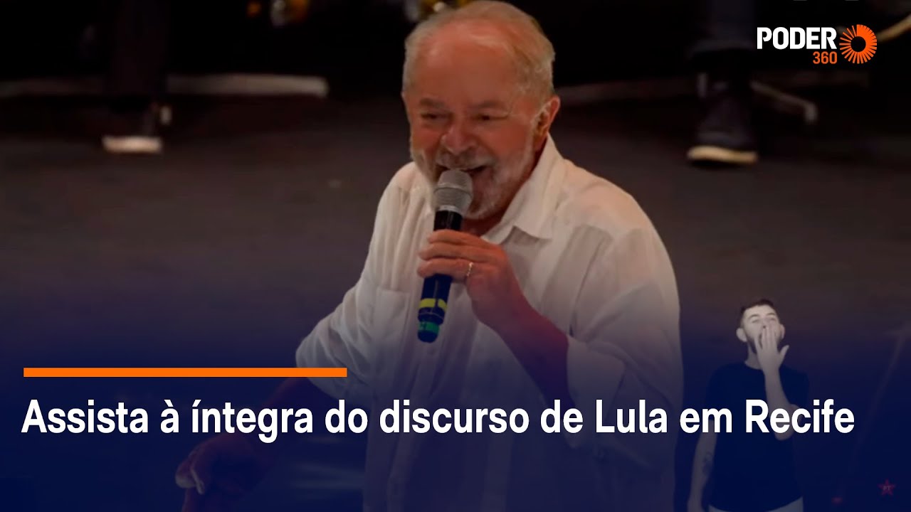 Assista à íntegra do discurso de Lula em Recife